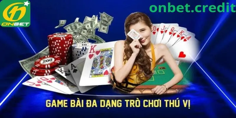 ưu điểm khi tham gia game bài Onbet